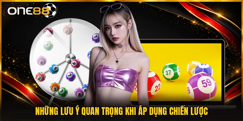 Những lưu ý quan trọng khi áp dụng chiến lược