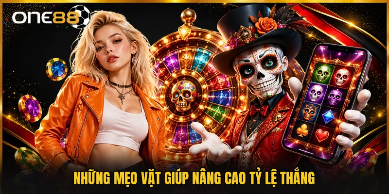 Những mẹo vặt giúp nâng cao tỷ lệ thắng